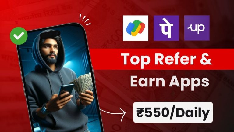 Top 20 Refer and Earn Apps In India 2025 (₹550 Daily*)